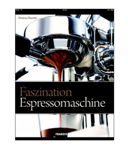 Abbildung des Titel Covers des Buches: "Faszination Espressomaschine"