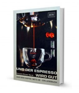 Abbildung des Titel Covers des Buches: "Und der Espresso wird gut"